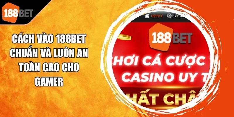 Cách Vào 188BET