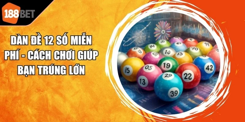 Dàn Đề 12 Số Miễn Phí