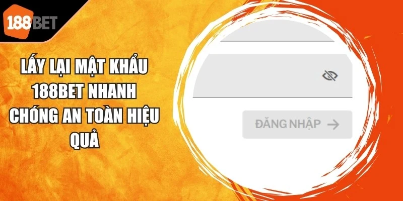 Lấy Lại Mật Khẩu 188BET