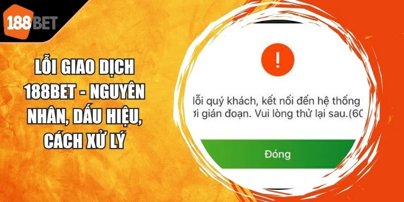 Lỗi Giao Dịch 188BET
