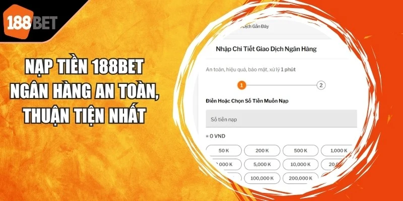 Nạp Tiền 188BET Ngân Hàng